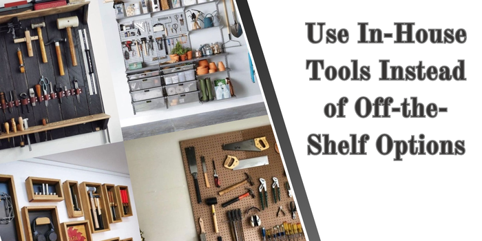 House Tools Instead of Off-the-Shelf Options